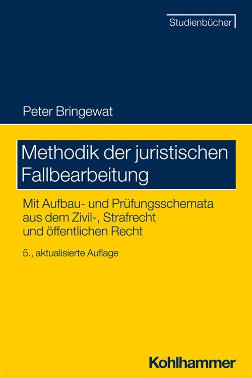 Methodik Der Juristischen Fallbearbeitung: Mit Aufbau- Und Prufungsschemata Aus Dem Zivil-, Strafrecht Und Offentlichen Recht (Paperback, 5)