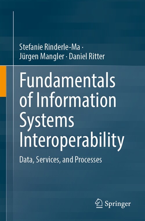 Fundamentals of Information Systems Interoperability: Data, Services, and Processes (Paperback, 2024)