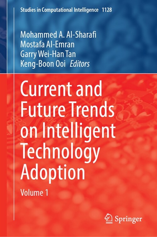 Current and Future Trends on Intelligent Technology Adoption: Volume 1 (Hardcover, 2023)