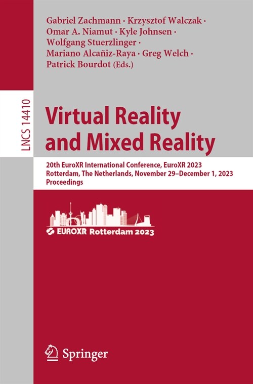 Virtual Reality and Mixed Reality: 20th Euroxr International Conference, Euroxr 2023, Rotterdam, the Netherlands, November 29 - December 1, 2023, Proc (Paperback, 2023)