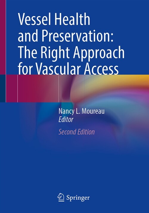 Vessel Health and Preservation: The Right Approach for Vascular Access (Paperback, 2, 2024)