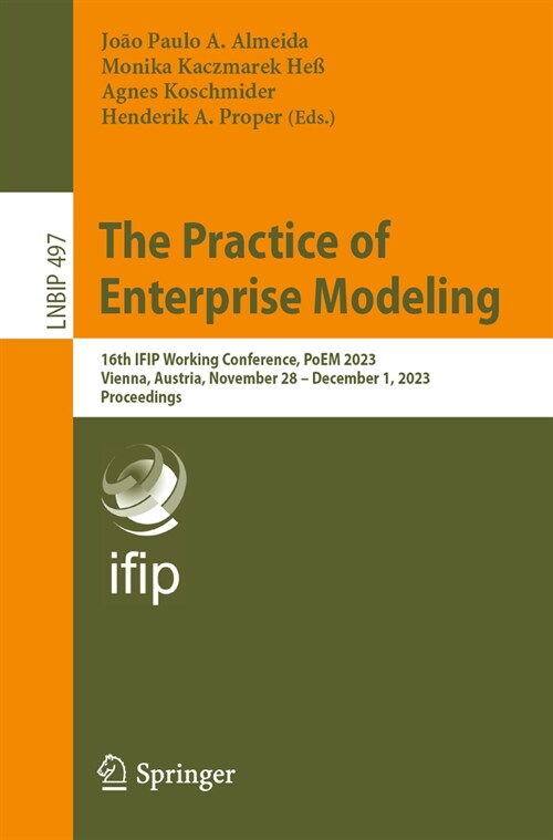 The Practice of Enterprise Modeling: 16th Ifip Working Conference, Poem 2023, Vienna, Austria, November 28 - December 1, 2023, Proceedings (Paperback, 2024)