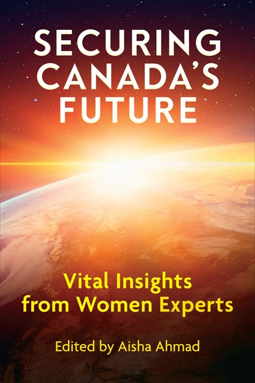 Securing Canadas Future: Vital Insights from Women Experts (Hardcover)