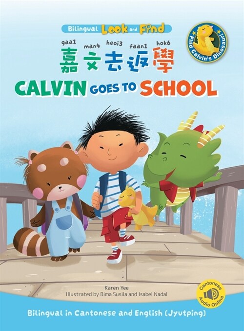 Calvin Goes to School: Bilingual in Cantonese and English (Jyutping) (Hardcover)