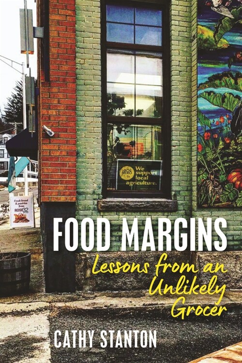 Food Margins: Lessons from an Unlikely Grocer (Hardcover)