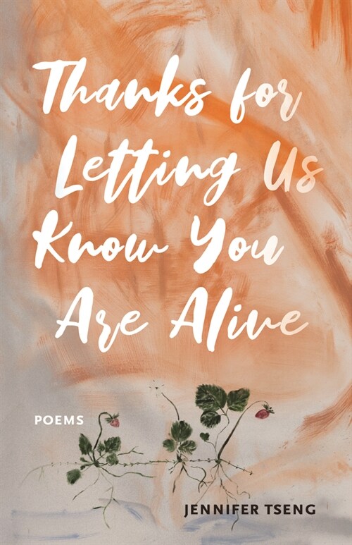 Thanks for Letting Us Know You Are Alive: Poems (Paperback)