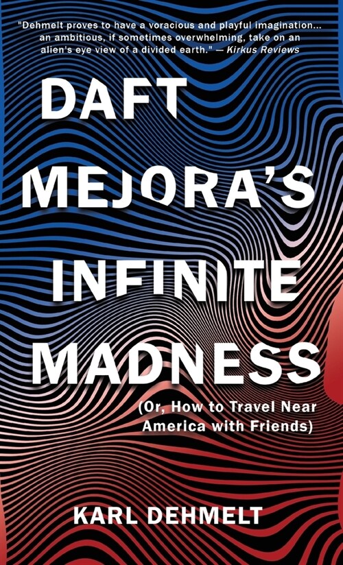 Daft Mejoras Infinite Madness: (Or, How to Travel Near America with Friends) (Hardcover)