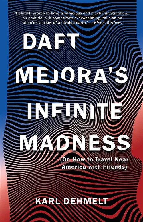 Daft Mejoras Infinite Madness: (Or, How to Travel Near America with Friends) (Paperback)