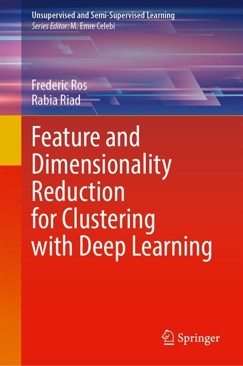 Feature and Dimensionality Reduction for Clustering with Deep Learning (Hardcover, 2024)