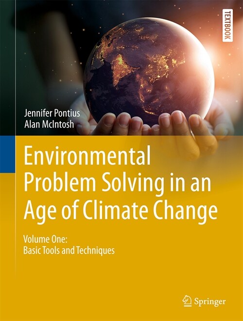 Environmental Problem Solving in an Age of Climate Change: Volume One: Basic Tools and Techniques (Hardcover, 2024)