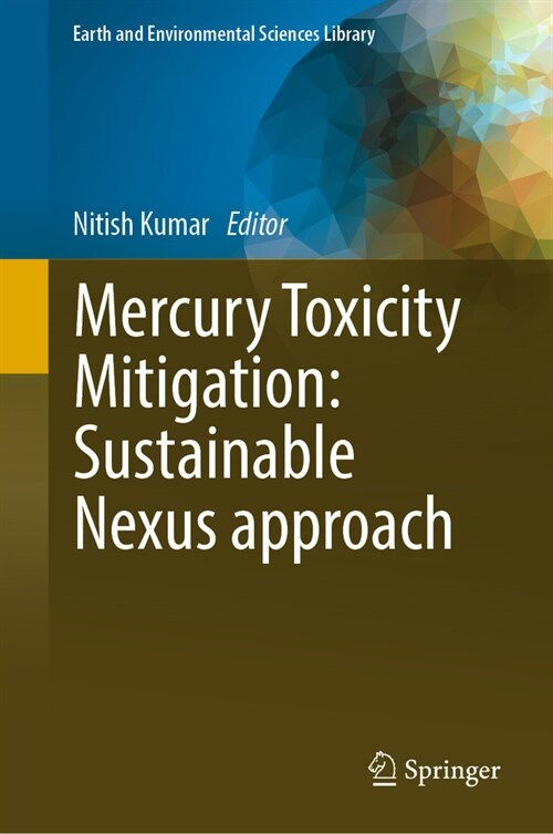 Mercury Toxicity Mitigation: Sustainable Nexus Approach (Hardcover, 2024)