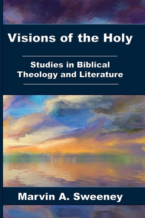 Visions of the Holy: Studies in Biblical Theology and Literature (Paperback)