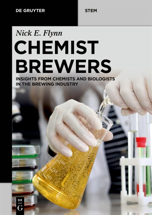 Chemist Brewers: Insights from Chemists and Biologists in the Brewing Industry (Paperback)