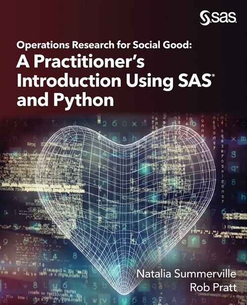 Operations Research for Social Good: A Practitioners Introduction Using SAS and Python (Paperback)