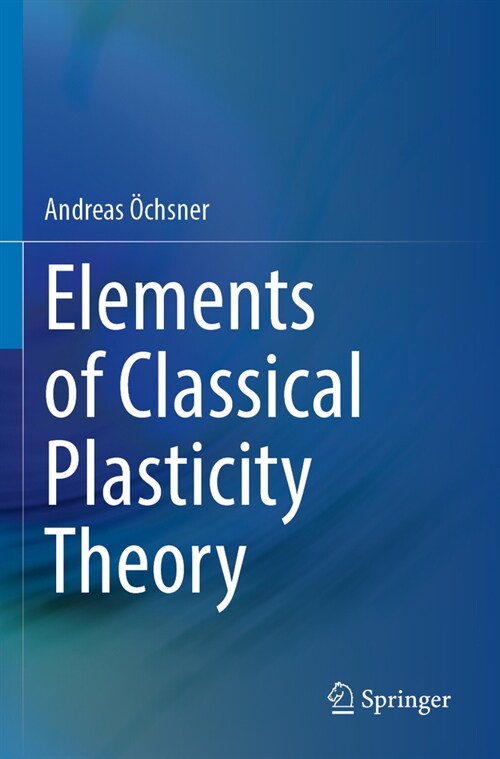 Elements of Classical Plasticity Theory (Paperback, 2022)