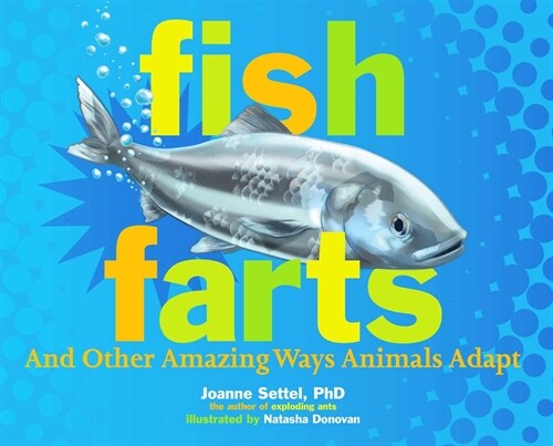 Fish Farts: And Other Amazing Ways Animals Adapt (Hardcover)