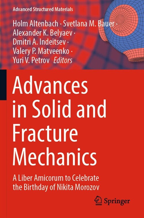 Advances in Solid and Fracture Mechanics: A Liber Amicorum to Celebrate the Birthday of Nikita Morozov (Paperback, 2022)