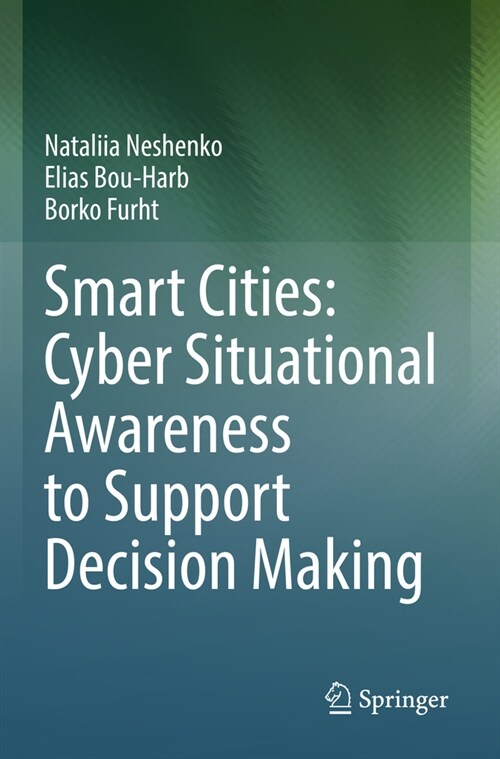 Smart Cities: Cyber Situational Awareness to Support Decision Making (Paperback, 2022)