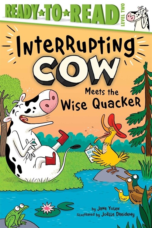 Interrupting Cow Meets the Wise Quacker: Ready-To-Read Level 2 (Hardcover)