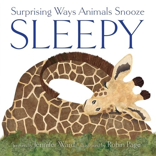 Sleepy: Surprising Ways Animals Snooze (Hardcover)