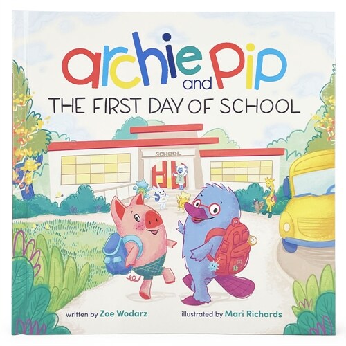 Archie & Pip First Day of School (Hardcover) (Hardcover)