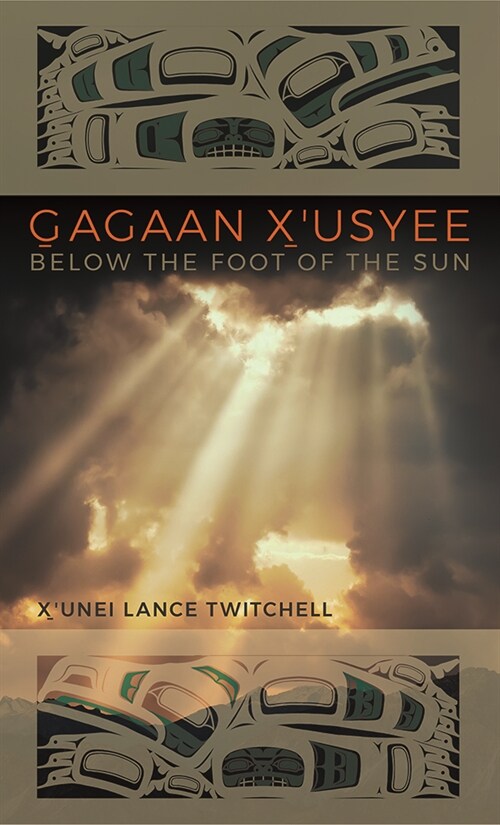 Gagaan XUsyee/Below the Foot of the Sun: Poems (Paperback)