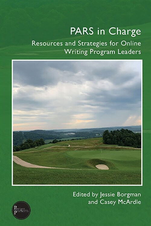 Pars in Charge: Resources and Strategies for Online Writing Program Leaders (Paperback)