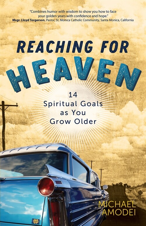 Reaching for Heaven: 14 Spiritual Goals as You Grow Older (Paperback)
