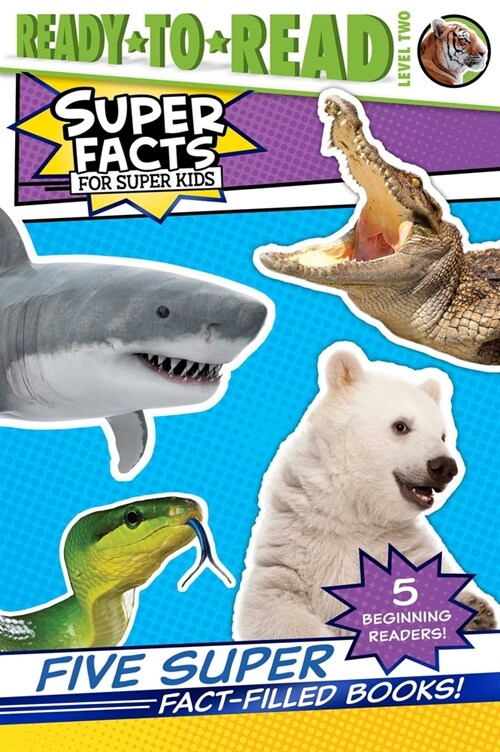 Five Super Fact-Filled Books!: Tigers Cant Purr!; Sharks Cant Smile!; Polar Bear Fur Isnt White!; Snakes Smell with Their Tongues!; Alligators and (Paperback, Bind-Up)