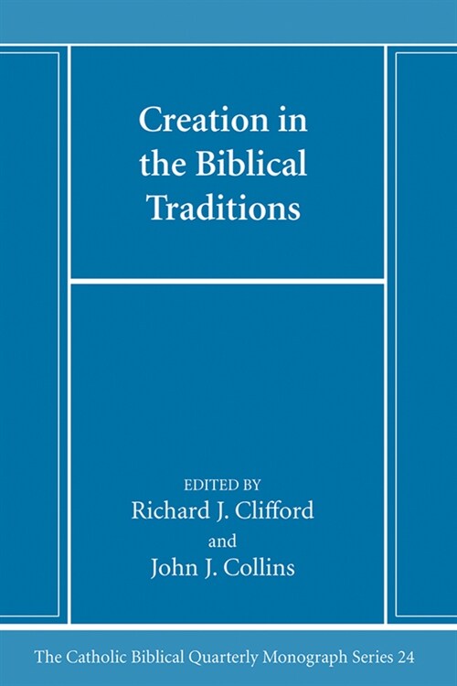 Creation in the Biblical Traditions (Paperback)