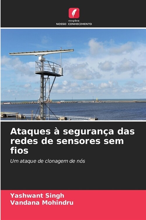 Ataques ?seguran? das redes de sensores sem fios (Paperback)