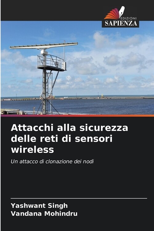 Attacchi alla sicurezza delle reti di sensori wireless (Paperback)