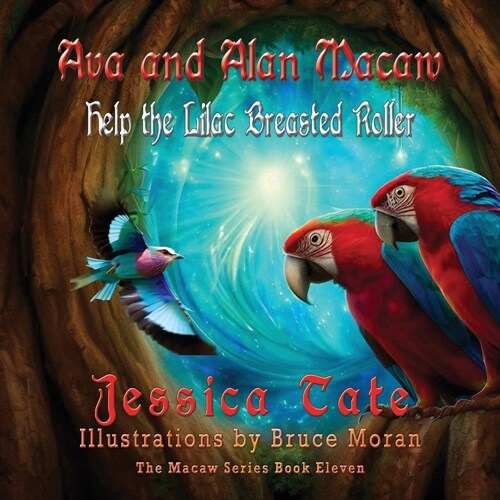 Ava and Alan Macaw Help a Lilac Breasted Roller (Paperback)