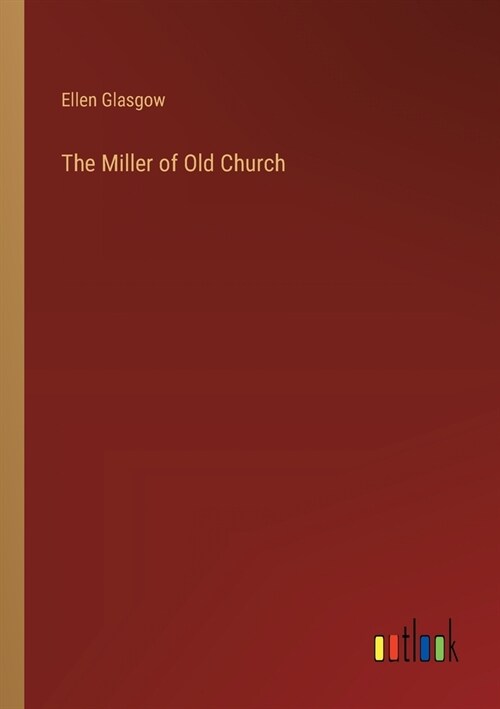 The Miller of Old Church (Paperback)