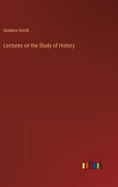 Lectures on the Study of History (Hardcover)