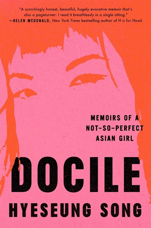Docile: Memoirs of a Not-So-Perfect Asian Girl (Hardcover)