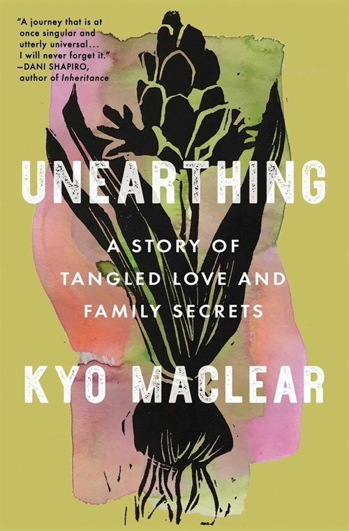 Unearthing: A Story of Tangled Love and Family Secrets (Paperback)
