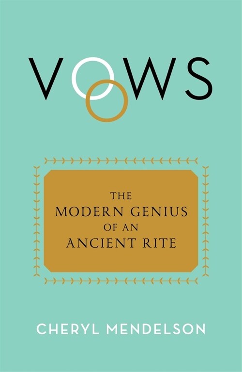 Vows: The Modern Genius of an Ancient Rite (Hardcover)