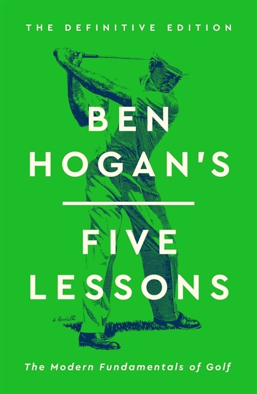 Ben Hogans Five Lessons: The Modern Fundamentals of Golf (Hardcover)