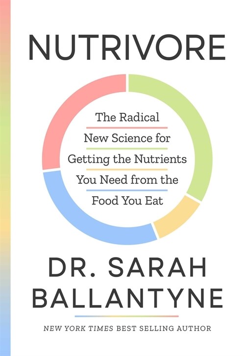 Nutrivore: The Radical New Science for Getting the Nutrients You Need from the Food You Eat (Hardcover)