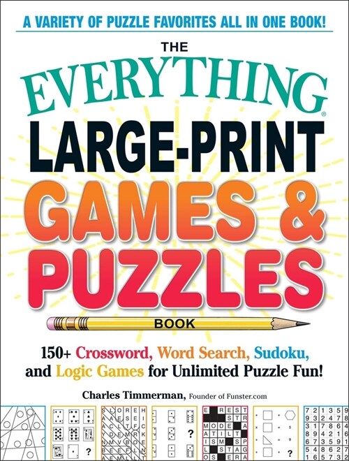 The Everything Large-Print Games & Puzzles Book: 150+ Crossword, Word Search, Sudoku, and Logic Games for Unlimited Puzzle Fun! (Paperback)