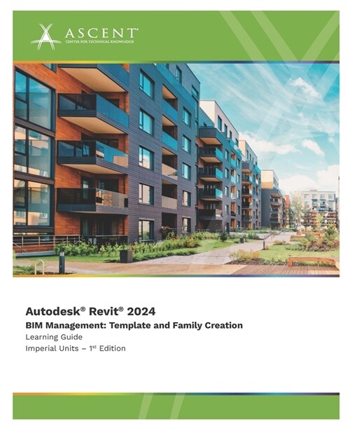 Autodesk Revit 2024 BIM Management: Template and Family Creation (Imperial Units) (Paperback)