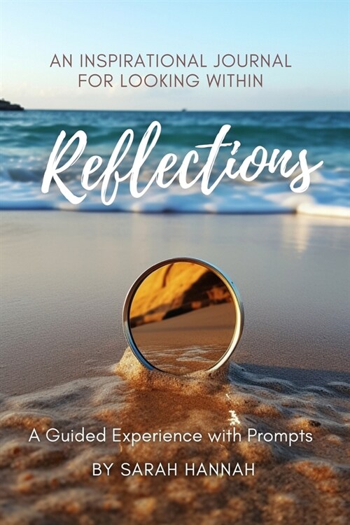 Reflections: An Inspirational Journal For Looking Within (Paperback)