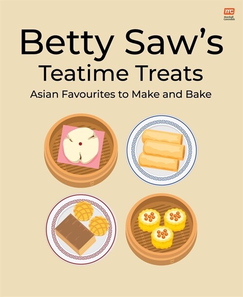 Betty Saws Teatime Treats: Asian Favourites to Make and Bake (Paperback)