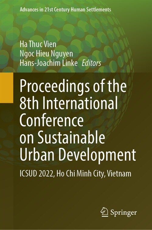 Proceedings of the 8th International Conference on Sustainable Urban Development: Icsud 2022, Binh Duong - Ho CHI Minh City, Vietnam (Hardcover, 2024)