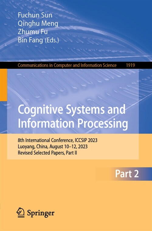 Cognitive Systems and Information Processing: 8th International Conference, Iccsip 2023, Luoyang, China, August 10-12, 2023, Revised Selected Papers, (Paperback, 2024)