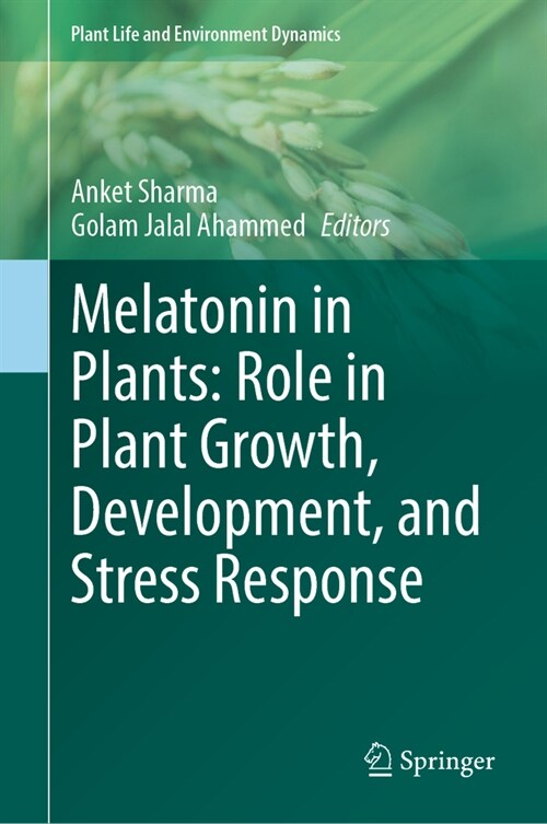 Melatonin in Plants: Role in Plant Growth, Development, and Stress Response (Hardcover, 2024)