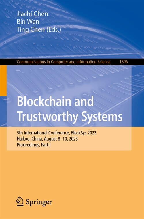 Blockchain and Trustworthy Systems: 5th International Conference, Blocksys 2023, Haikou, China, August 8-10, 2023, Proceedings, Part I (Paperback, 2024)