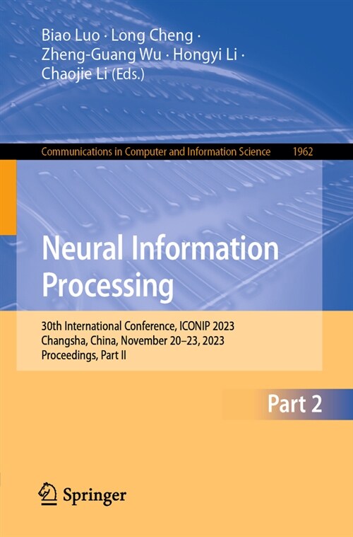 Neural Information Processing: 30th International Conference, Iconip 2023, Changsha, China, November 20-23, 2023, Proceedings, Part VIII (Paperback, 2024)
