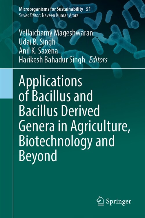 Applications of Bacillus and Bacillus Derived Genera in Agriculture, Biotechnology and Beyond (Hardcover, 2024)